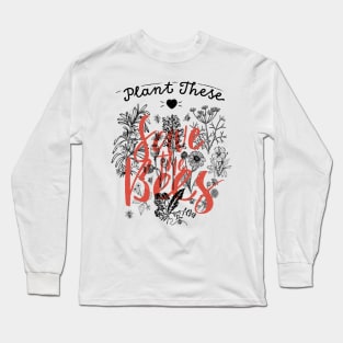 Plant these Save the bees Long Sleeve T-Shirt